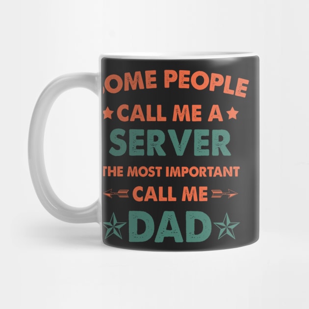 Copy of Some People Call Me Server The Most Important Call Me Dad by Amineharoni